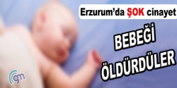 Erzurum'da şok cinayet