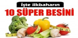 İşte ilkbaharın 10 süper besini