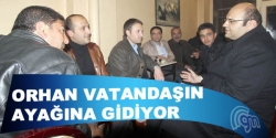 Orhan vatandaşın ayağına gidiyor