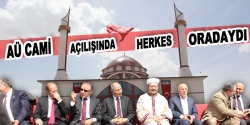 AÜ Cami açılışında herkes oradaydı