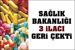 Bakanlık 3 ilacı geri çekti