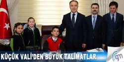 Küçük Vali'den büyük talimatlar