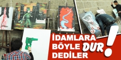 İdamları sanatlarıyla protesto ettiler