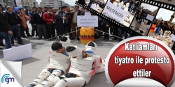 Katliamları tiyatro ile protesto ettiler