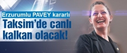 Taksim'de canlı kalkan olacak!