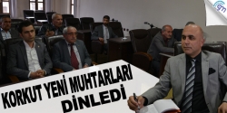 Korkut yeni muhtarları dinledi