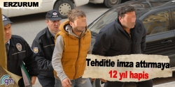 Tehditle imza attırmaya 12 yıl hapis