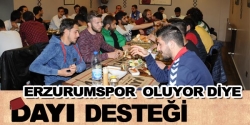 Erzurumspor oluyor diye Dayı desteği