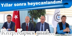Yıllar sonra heyecanlandım!