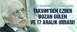 Gülen ve 17 Aralık iddiası!