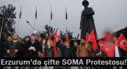 Erzurum'da çifte protesto!