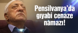 Pensilvanya'da gıyabi cenaze namazı!