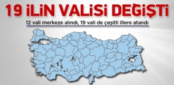 19 ilin valisi değişti!