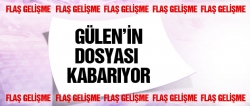 Fethullah Gülen'in dosyası kabarıyor!