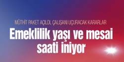 Emeklilik yaşı iniyor, mesai 6 saat olacak