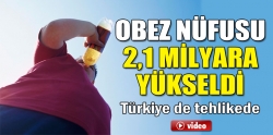 Obez nüfusu 30 yılda 2,1 milyara yükseldi