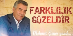 Farklılık güzeldir...