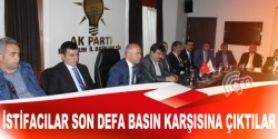 İstifacılar son defa basın karşısına çıktılar