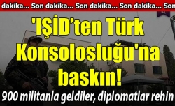 IŞİD Türkiye Konsolosluğu'na girdi