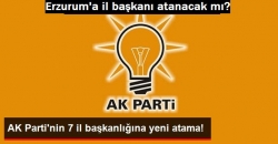 AK Parti'nin 7 İl Başkanlığına Atama!