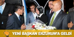 Yeni başkan Erzurum'a geldi!