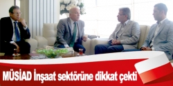 MÜSİAD İnşaat sektörüne dikkat çekti