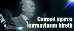 Erdoğan'ın cemaat uyarısı kurmayları titretti
