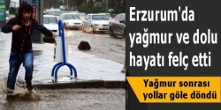 Erzurum'u Sel ve Dolu Vurdu!