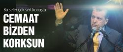 Erdoğan'dan cemaate kurşun sözler
