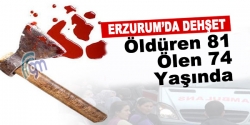 Erzurum'da dehşet!