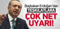 Erdoğan'dan teşkilatlara net uyarı!