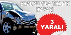 Erzurum'da trafik kazası