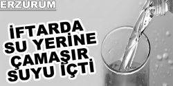 İftarda su diye çamaşır suyu içti