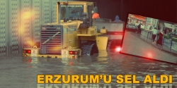 Erzurum'u sel aldı