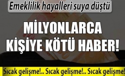 Emeklilik hayali suya düştü!