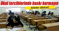 Okul tercihlerinde baskı kurmayın