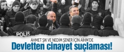 Ahmet ve Nedim'e cinayet suçlaması!