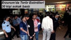 Erzurum'da Terör Estirdiler!