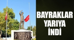 Yas başladı, bayraklar yarıya indirildi!