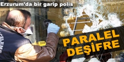 Erzurum'da bir garip polis!