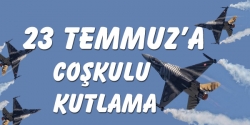 23 Temmuz'a coşkulu kutlama