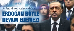 AK Parti içindeki koalisyon dağıldı!