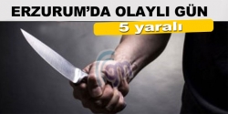 Erzurum'da olaylı gün!