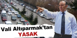 Vali Altıparmaktan yasak