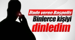 'Binlerce kişiyi dinledim'