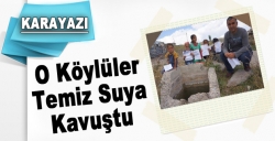 O köylüler suya kavuştu!