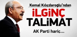 Kılıçdaroğlu'ndan ilginç talimat