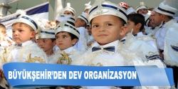 Büyükşehir'den dev sünnet organizasyonu