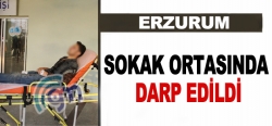 Sokak ortasında darp edildi