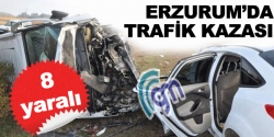 Erzurum'da trafik kazası: 8 yaralı